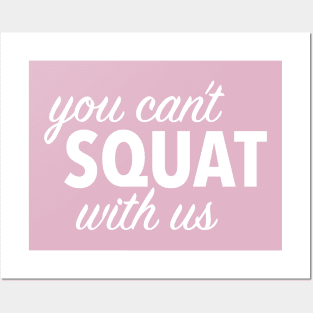 you can't squat with us (black) Posters and Art